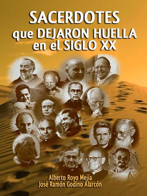 Title details for Sacerdotes que dejaron  huella en el siglo XX by Alberto Royo Mejía - Available